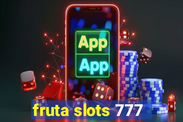 fruta slots 777 - mega jackpot